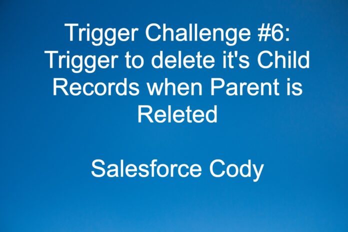 Trigger Challenge #6: Write a Trigger when contact is deleted, delete the corresponding account records.