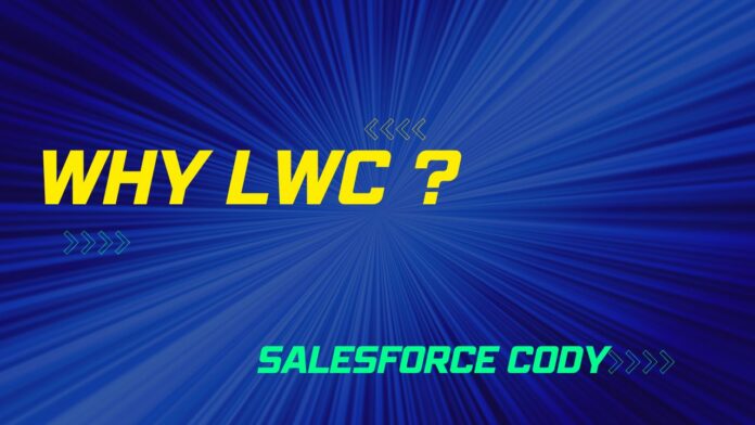 Why LWC is introduced in salesforce
