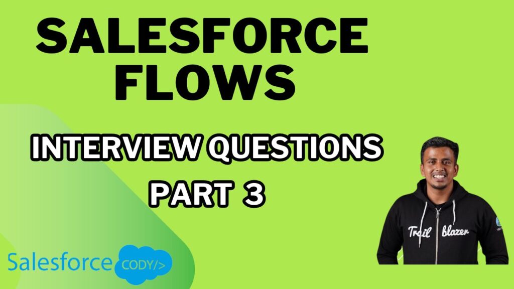 Top Salesforce Flow Interview Questions & Answers 2024 Part - 3 ...